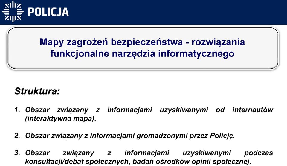 Obszar 40 831związany z informacjami 40 300gromadzonymi przez 31 450 Policję.