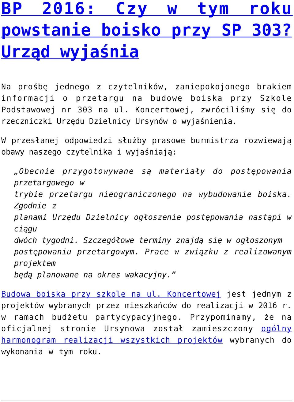 Koncertowej, zwróciliśmy się do rzeczniczki Urzędu Dzielnicy Ursynów o wyjaśnienia.