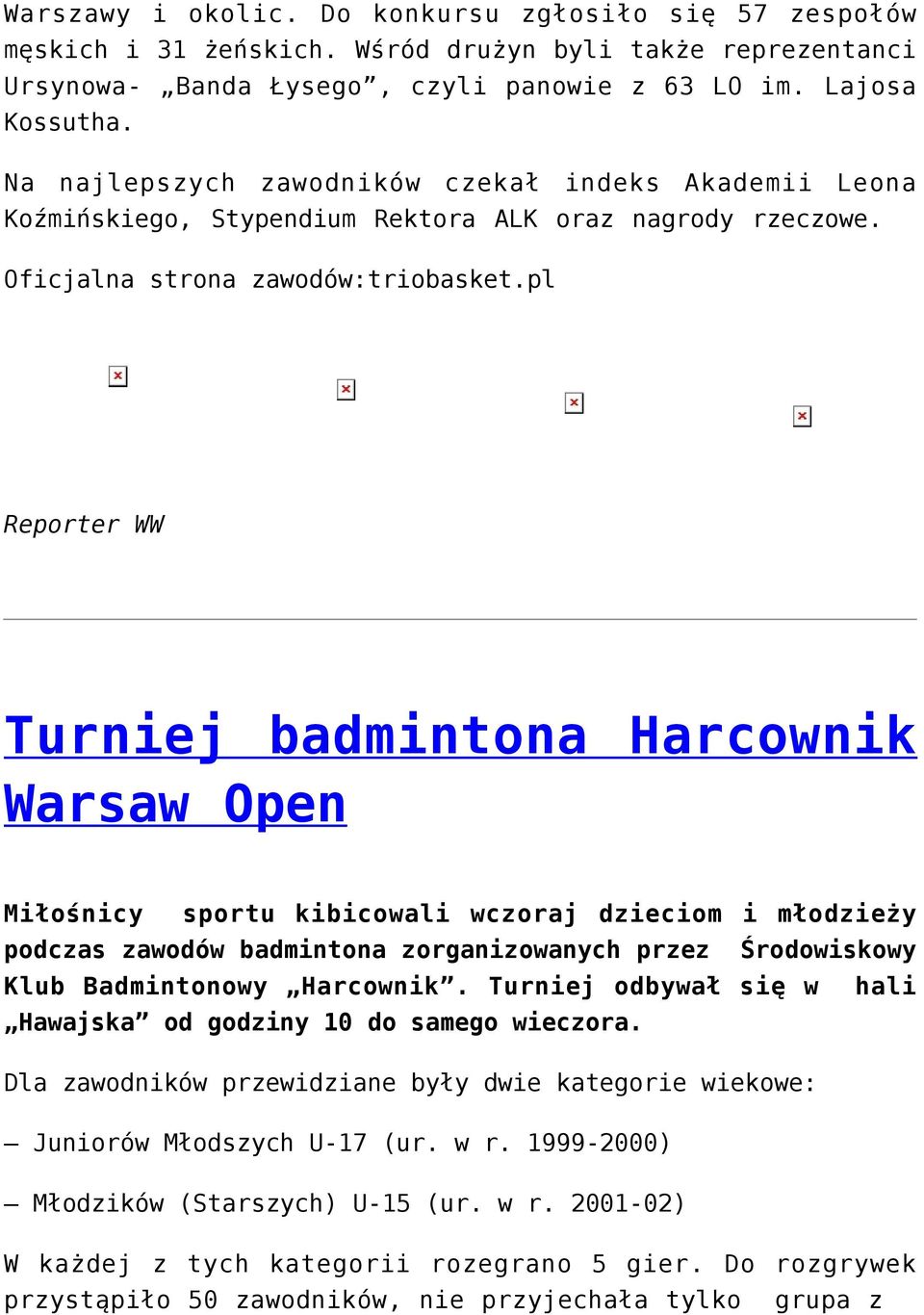 pl Reporter WW Turniej badmintona Harcownik Warsaw Open Miłośnicy sportu kibicowali wczoraj dzieciom i młodzieży podczas zawodów badmintona zorganizowanych przez Środowiskowy Klub Badmintonowy