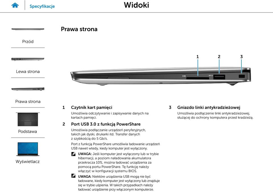 Port z funkcją PowerShare umożliwia ładowanie urządzeń USB nawet wtedy, kiedy komputer jest wyłączony.