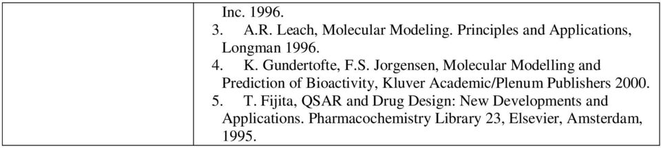 Jorgensen, Molecular Modelling and Prediction of Bioactivity, Kluver Academic/Plenum