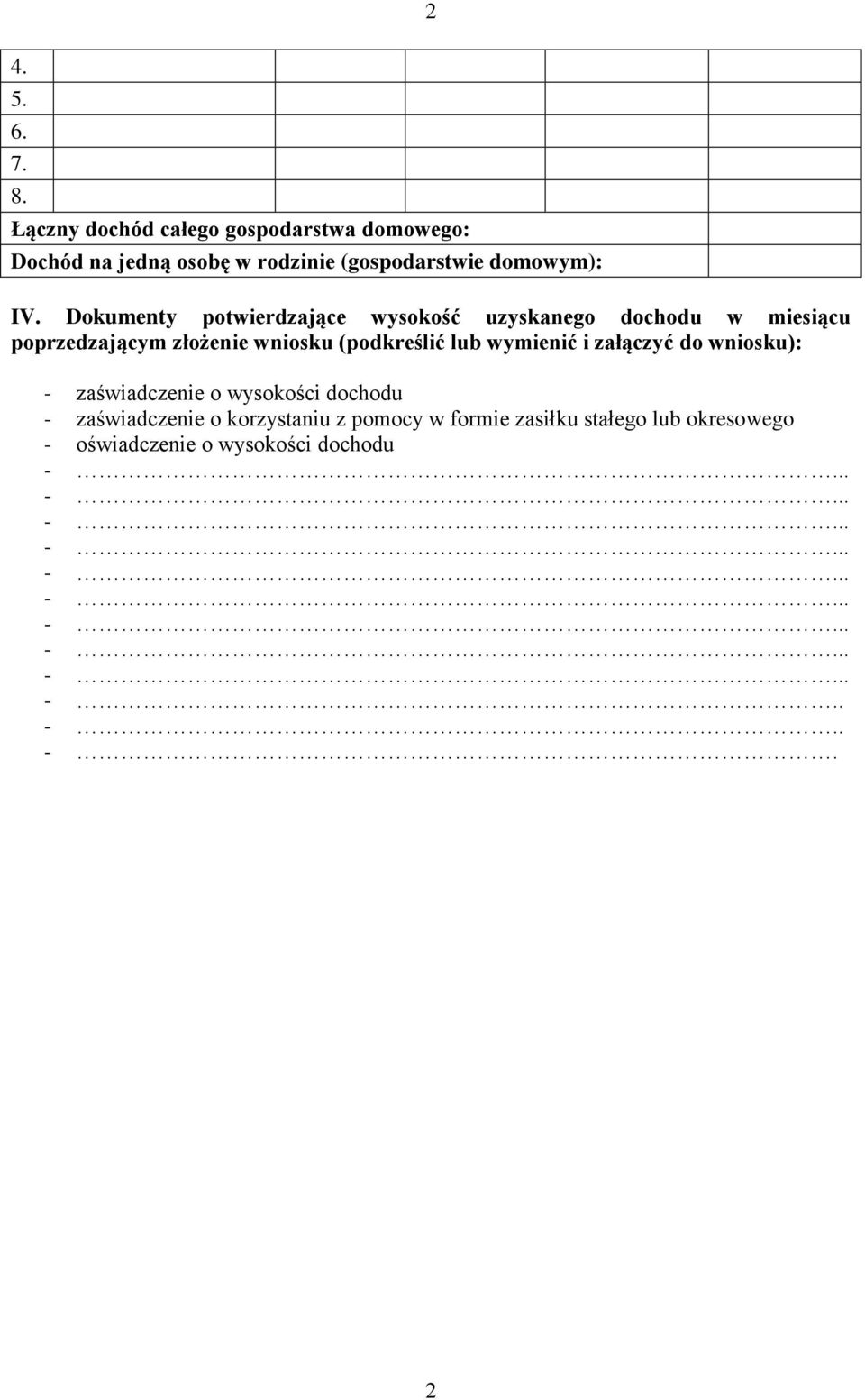 IV. Dokumenty potwierdzające wysokość uzyskanego dochodu w miesiącu poprzedzającym złożenie wniosku