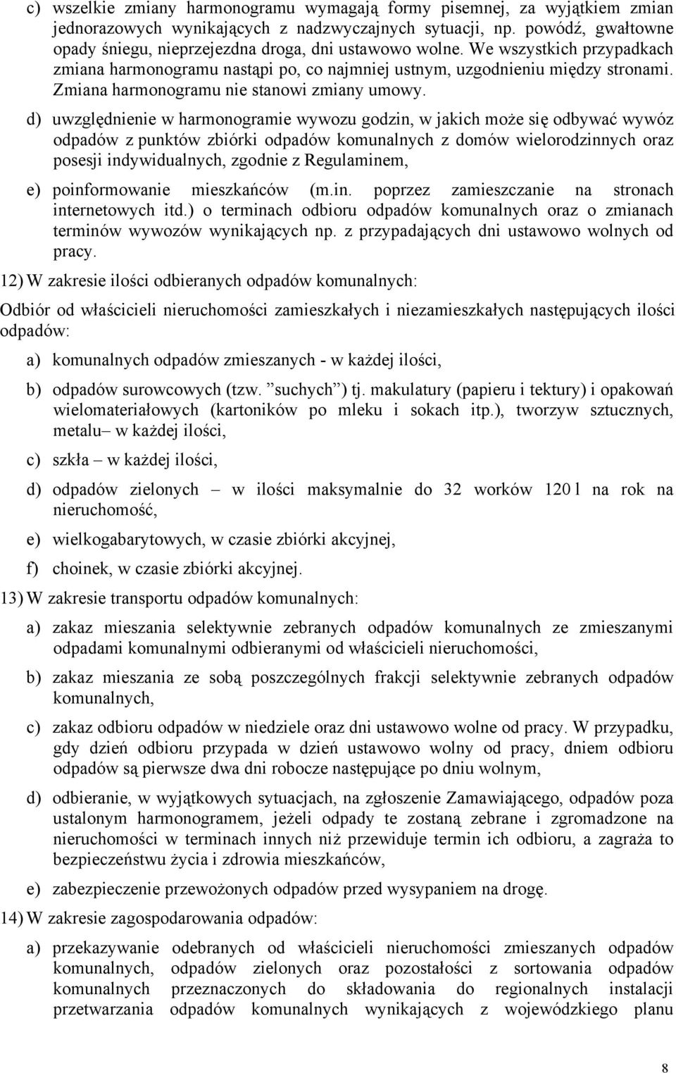 Zmiana harmonogramu nie stanowi zmiany umowy.