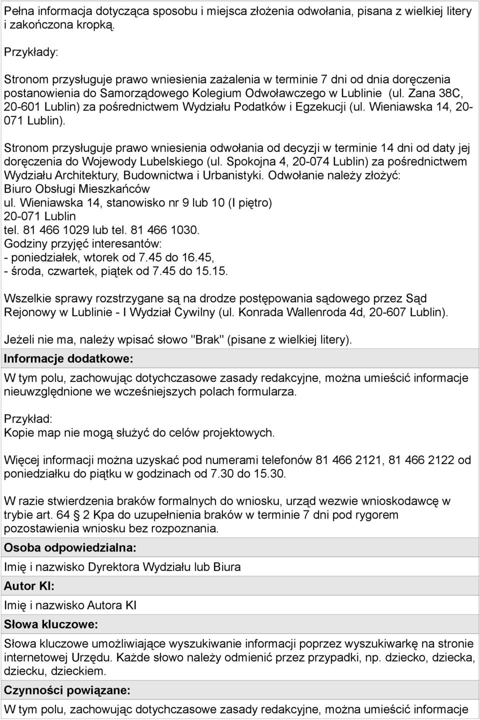 Zana 38C, 20-601 Lublin) za pośrednictwem Wydziału Podatków i Egzekucji (ul. Wieniawska 14, 20-071 Lublin).