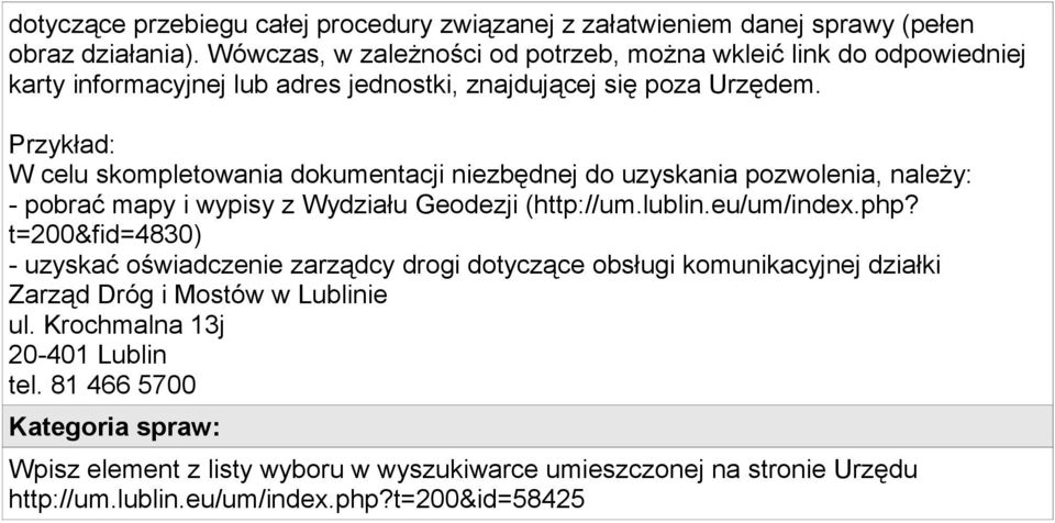 W celu skompletowania dokumentacji niezbędnej do uzyskania pozwolenia, należy: - pobrać mapy i wypisy z Wydziału Geodezji (http://um.lublin.eu/um/index.php?