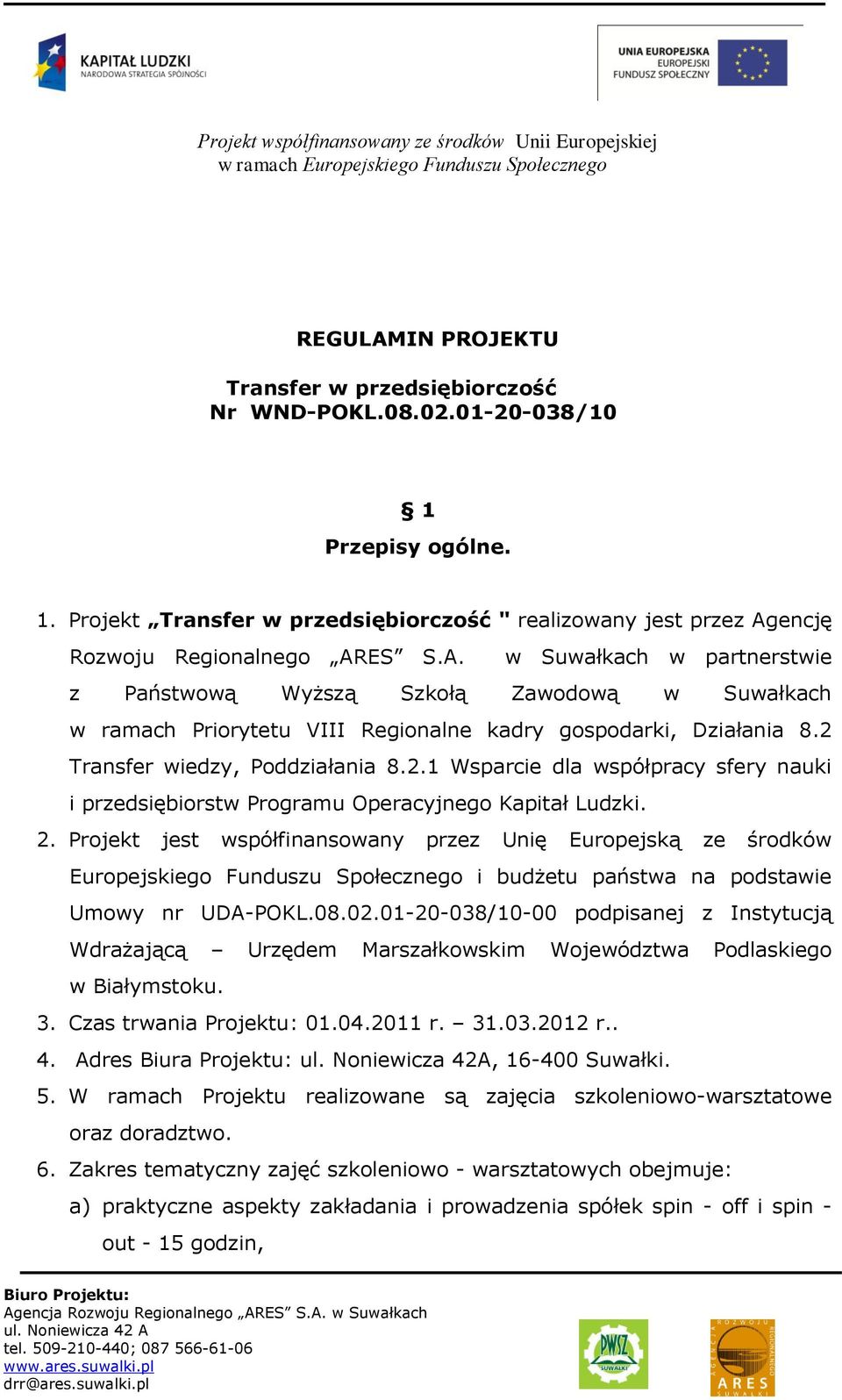 Transfer wiedzy, Poddziałania 8.2.1 Wsparcie dla współpracy sfery nauki i przedsiębiorstw Programu Operacyjnego Kapitał Ludzki. 2.