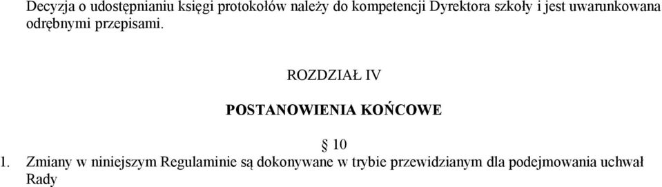 ROZDZIAŁ IV POSTANOWIENIA KOŃCOWE 10 1.