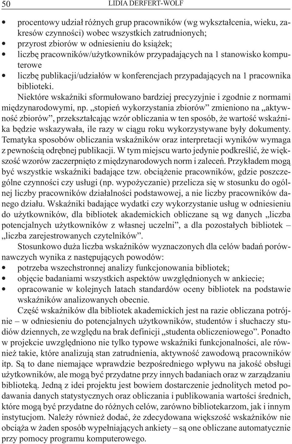Niektóre wskaÿniki sformu³owano bardziej precyzyjnie i zgodnie z normami miêdzynarodowymi, np.