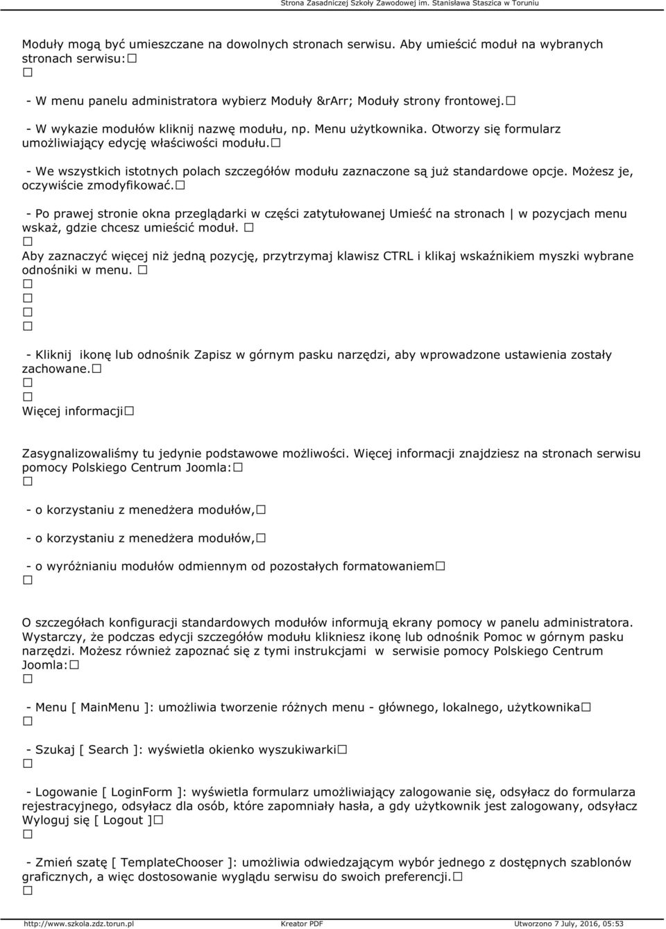 - We wszystkich istotnych polach szczegółów modułu zaznaczone są już standardowe opcje. Możesz je, oczywiście zmodyfikować.