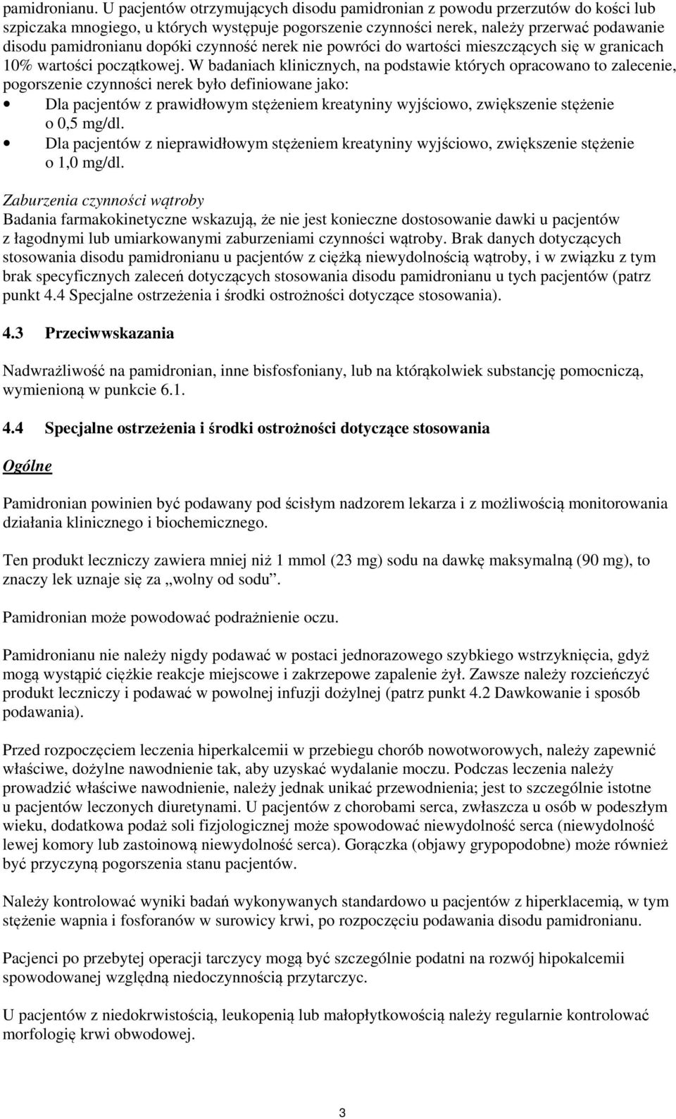czynność nerek nie powróci do wartości mieszczących się w granicach 10% wartości początkowej.
