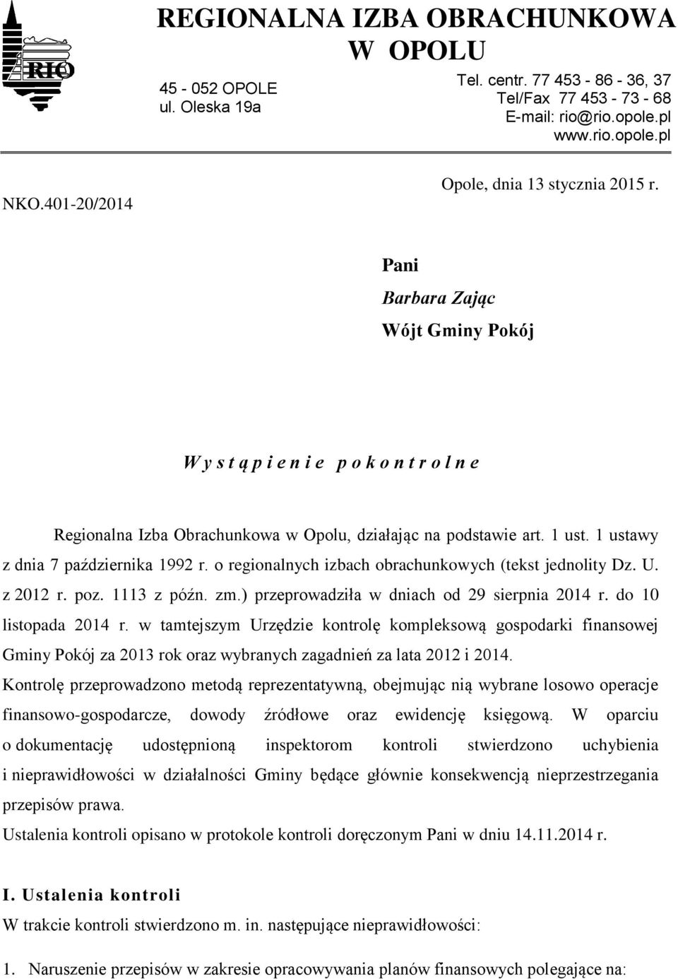 1 ustawy z dnia 7 października 1992 r. o regionalnych izbach obrachunkowych (tekst jednolity Dz. U. z 2012 r. poz. 1113 z późn. zm.) przeprowadziła w dniach od 29 sierpnia 2014 r.