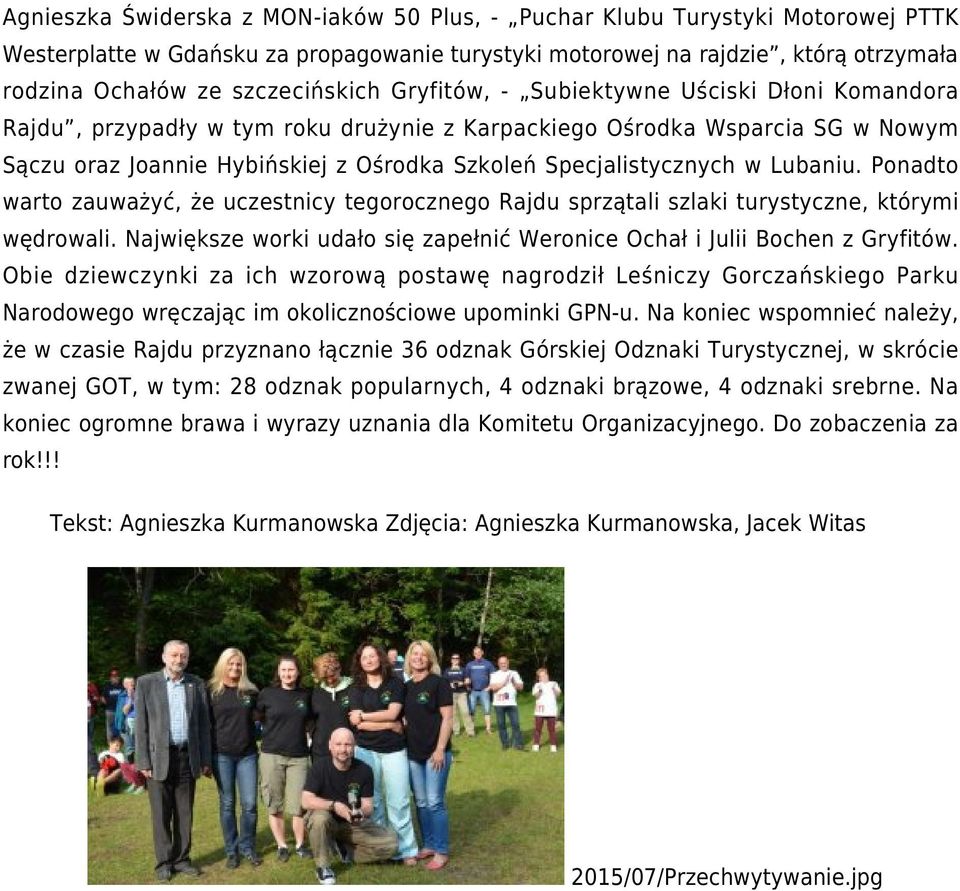 Specjalistycznych w Lubaniu. Ponadto warto zauważyć, że uczestnicy tegorocznego Rajdu sprzątali szlaki turystyczne, którymi wędrowali.