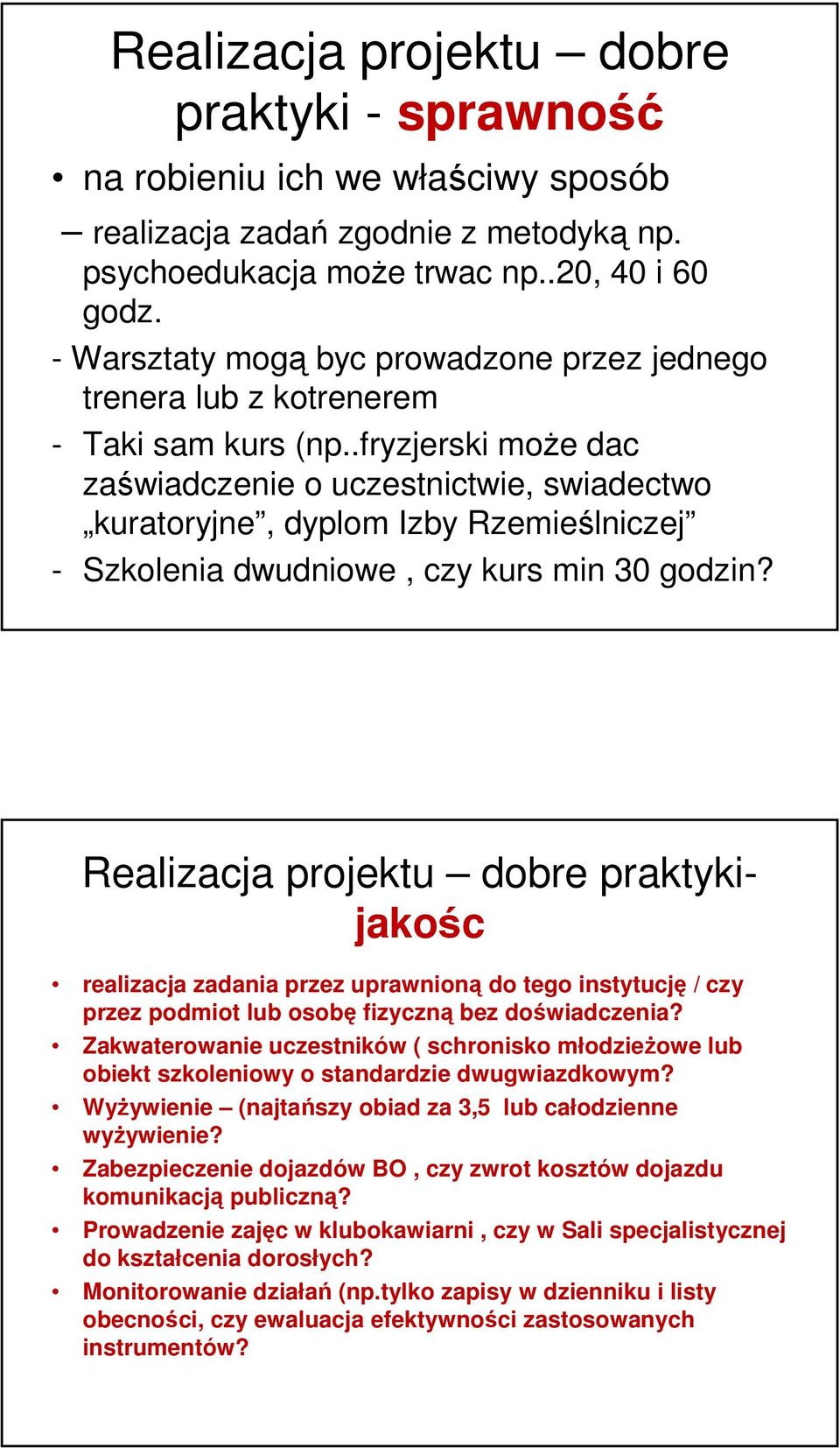 .fryzjerski może dac zaświadczenie o uczestnictwie, swiadectwo kuratoryjne, dyplom Izby Rzemieślniczej - Szkolenia dwudniowe, czy kurs min 30 godzin?