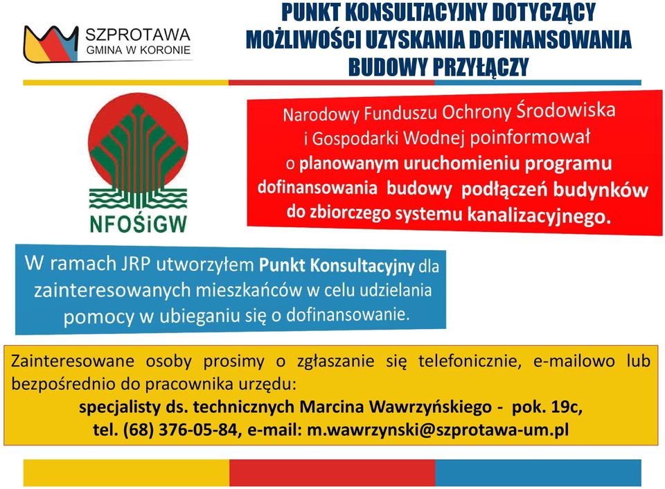 e-mailowo lub bezpośrednio do pracownika urzędu: specjalisty ds.