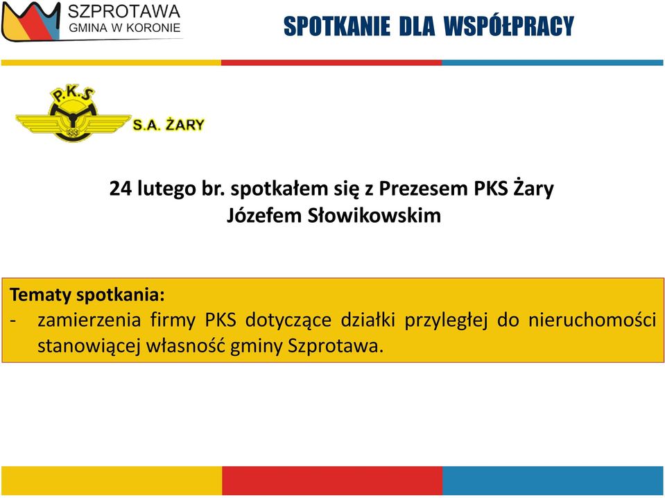 Tematy spotkania: - zamierzenia firmy PKS dotyczące
