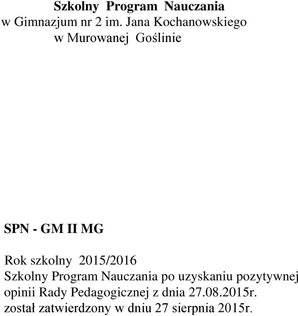 Szkolny Program Nauczania po uzyskaniu pozytywnej opinii