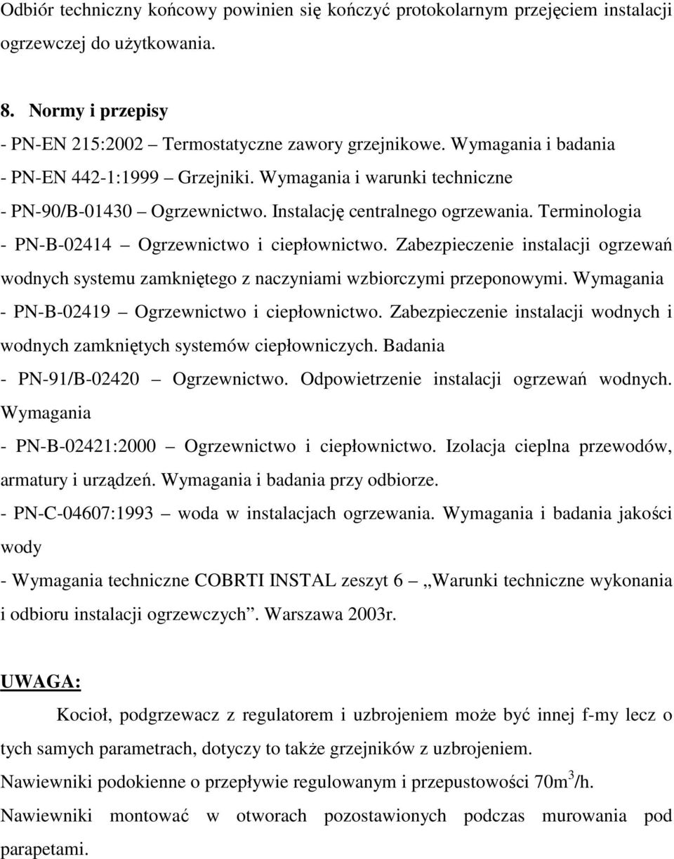 Terminologia - PN-B-02414 Ogrzewnictwo i ciepłownictwo. Zabezpieczenie instalacji ogrzewań wodnych systemu zamkniętego z naczyniami wzbiorczymi przeponowymi.