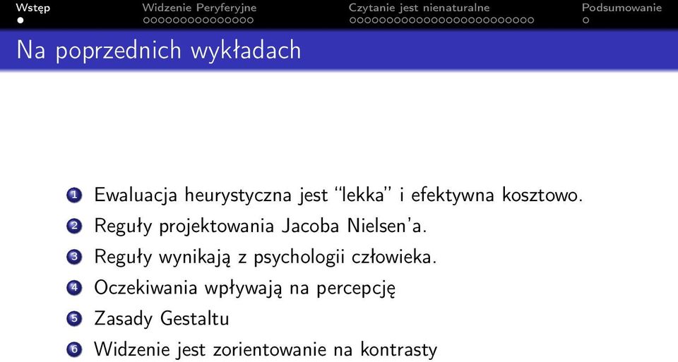 3 Reguły wynikają z psychologii człowieka.