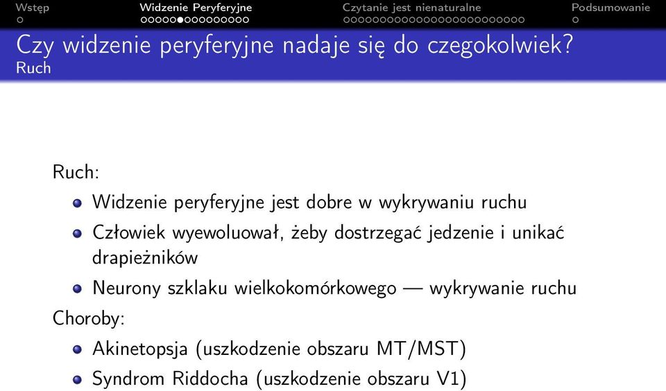 wyewoluował, żeby dostrzegać jedzenie i unikać drapieżników Choroby: Neurony