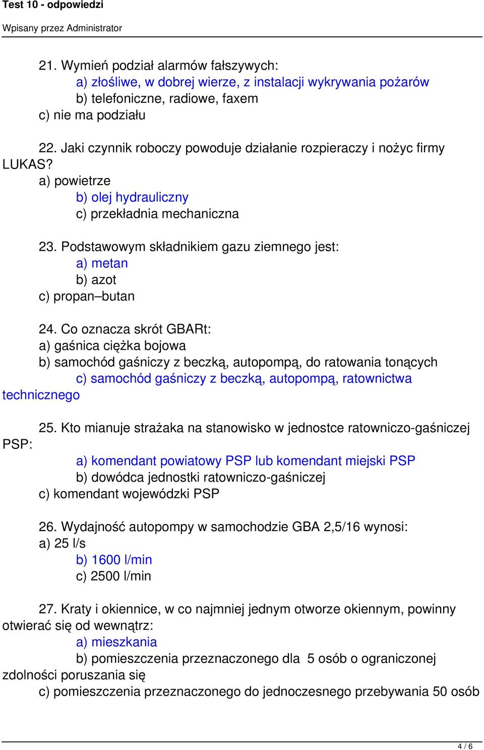 Podstawowym składnikiem gazu ziemnego jest: a) metan b) azot c) propan butan 24.