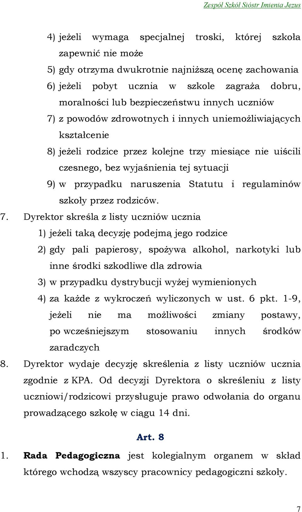 naruszenia Statutu i regulaminów szkoły przez rodziców. 7.