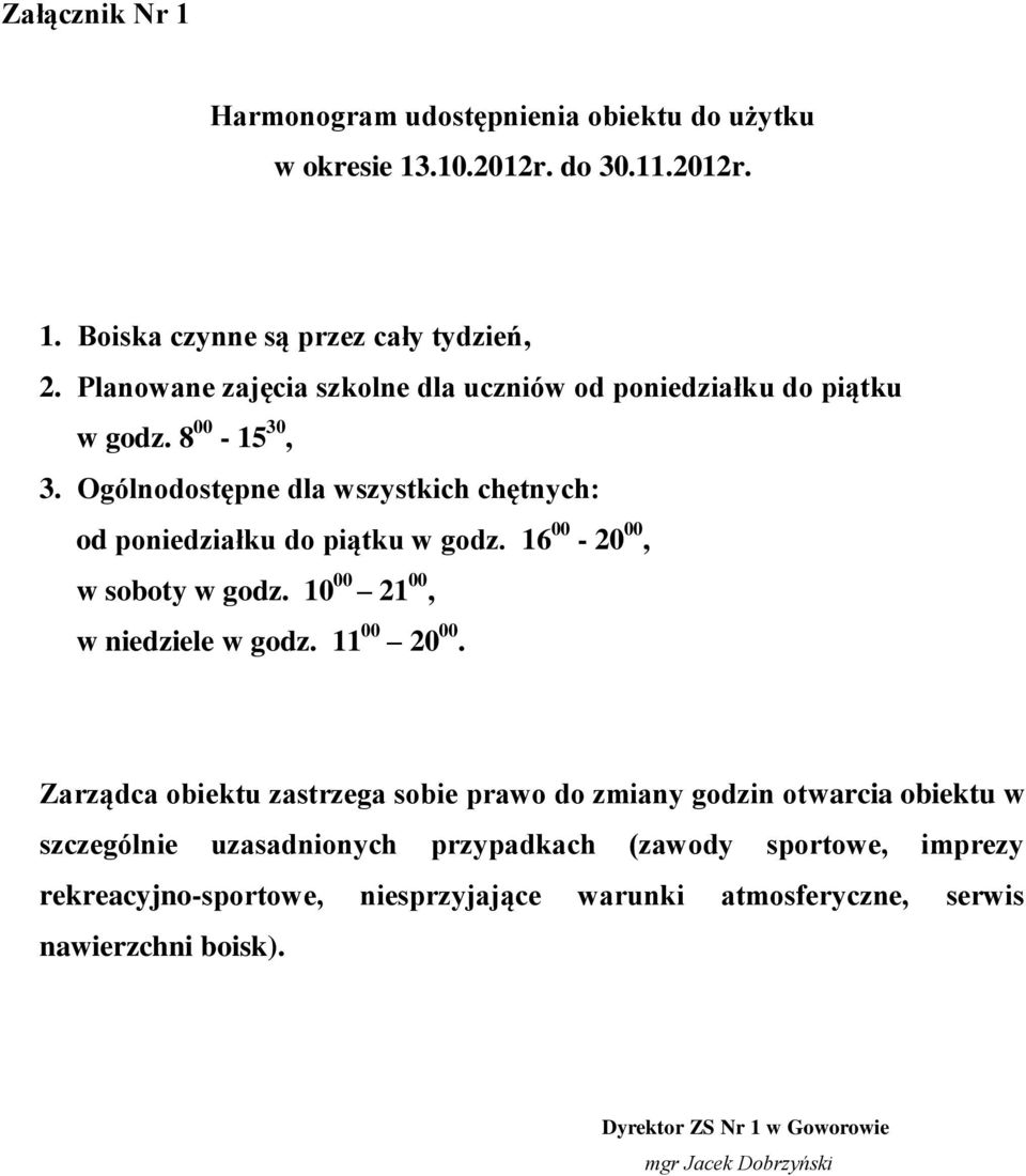 16 00-20 00, w soboty w godz. 10 00 21 00, w niedziele w godz. 11 00 20 00.