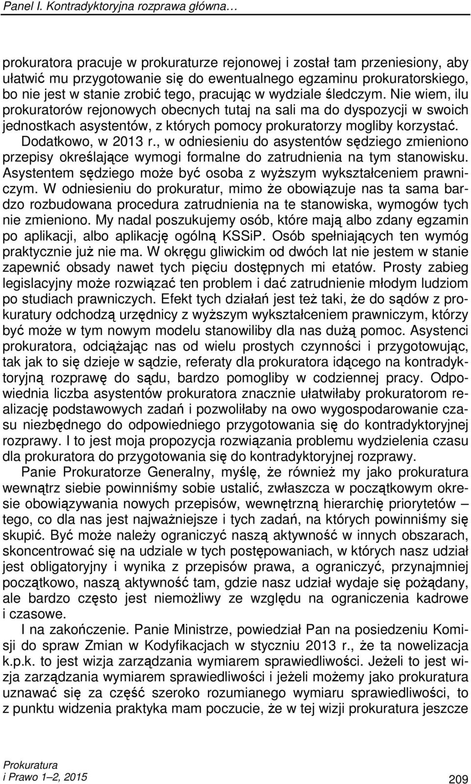 stanie zrobić tego, pracując w wydziale śledczym.