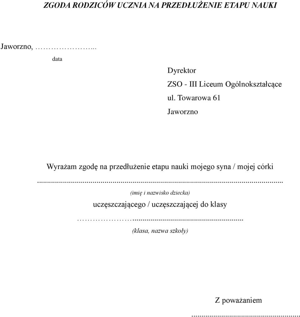 Towarowa 61 Jaworzno Wyrażam zgodę na przedłużenie etapu nauki mojego syna /