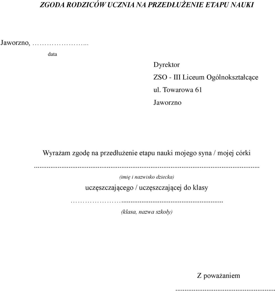 Towarowa 61 Jaworzno Wyrażam zgodę na przedłużenie etapu nauki mojego syna /