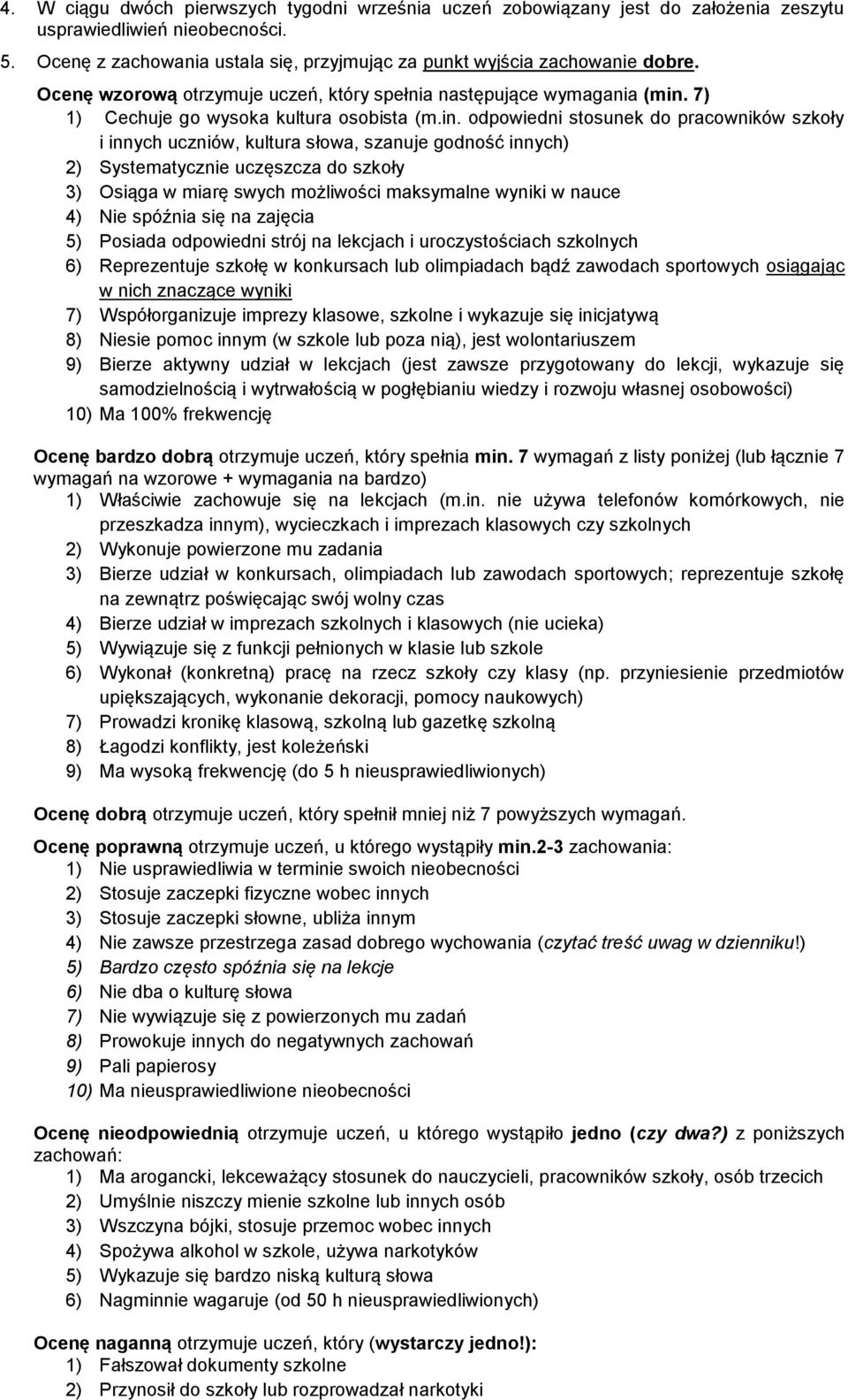 7) 1) Cechuje go wysoka kultura osobista (m.in.