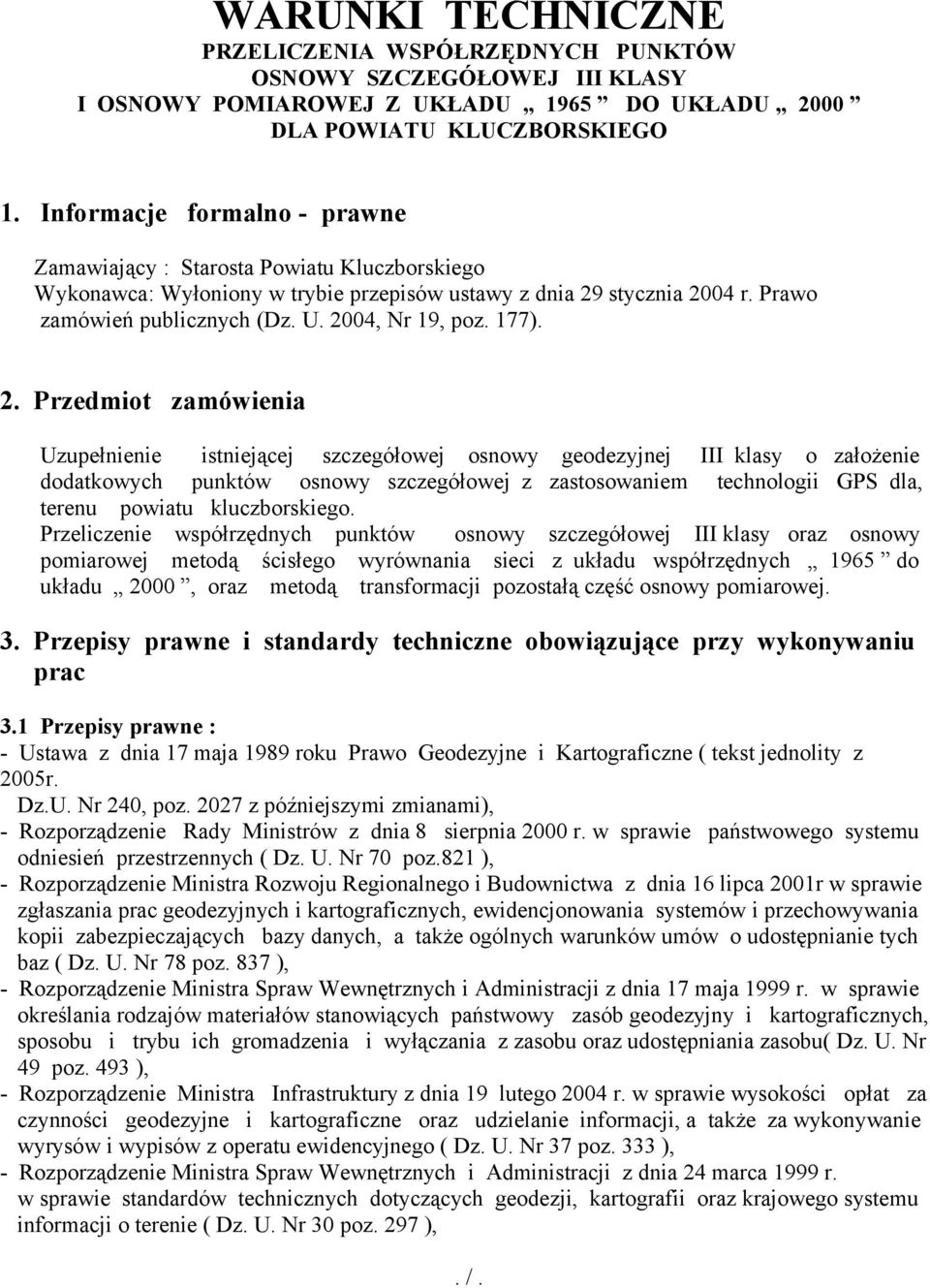 2004, Nr 19, poz. 177). 2.