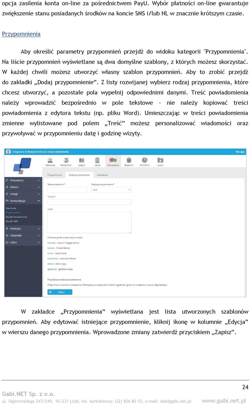 W każdej chwili możesz utworzyć własny szablon przypomnień. Aby to zrobić przejdź do zakładki Dodaj przypomnienie.