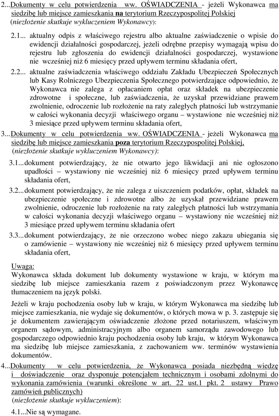 działalności gospodarczej, wystawione nie wcześniej niŝ 6 miesięcy przed upływem terminu składania ofert, 2.