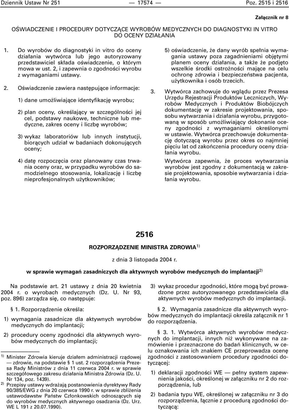 i zapewnia o zgodnoêci wyrobu z wymaganiami ustawy. 2.