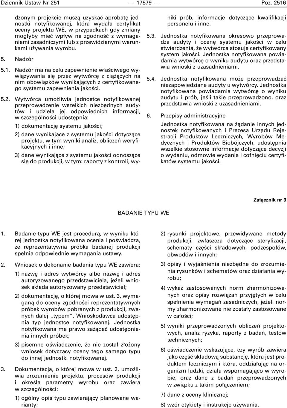 z przewidzianymi warunkami u ywania wyrobu. 5. Nadzór 5.1.