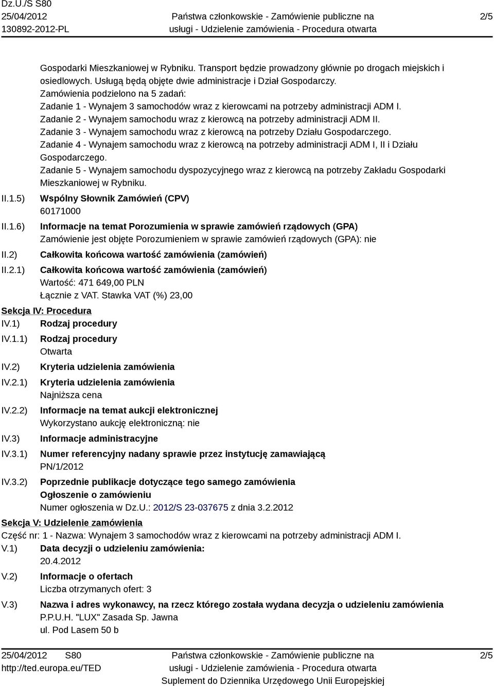 Zadanie 3 - Wynajem samochodu wraz z kierowcą na potrzeby Działu Gospodarczego. Zadanie 4 - Wynajem samochodu wraz z kierowcą na potrzeby administracji ADM I, II i Działu Gospodarczego.