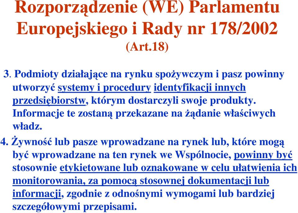 produkty. Informacje te zostaną przekazane na Ŝądanie właściwych władz. 4.