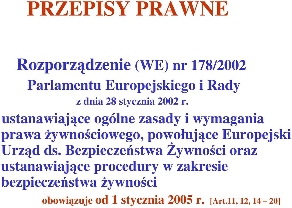 ustanawiające ogólne zasady i wymagania prawa Ŝywnościowego, powołujące Europejski