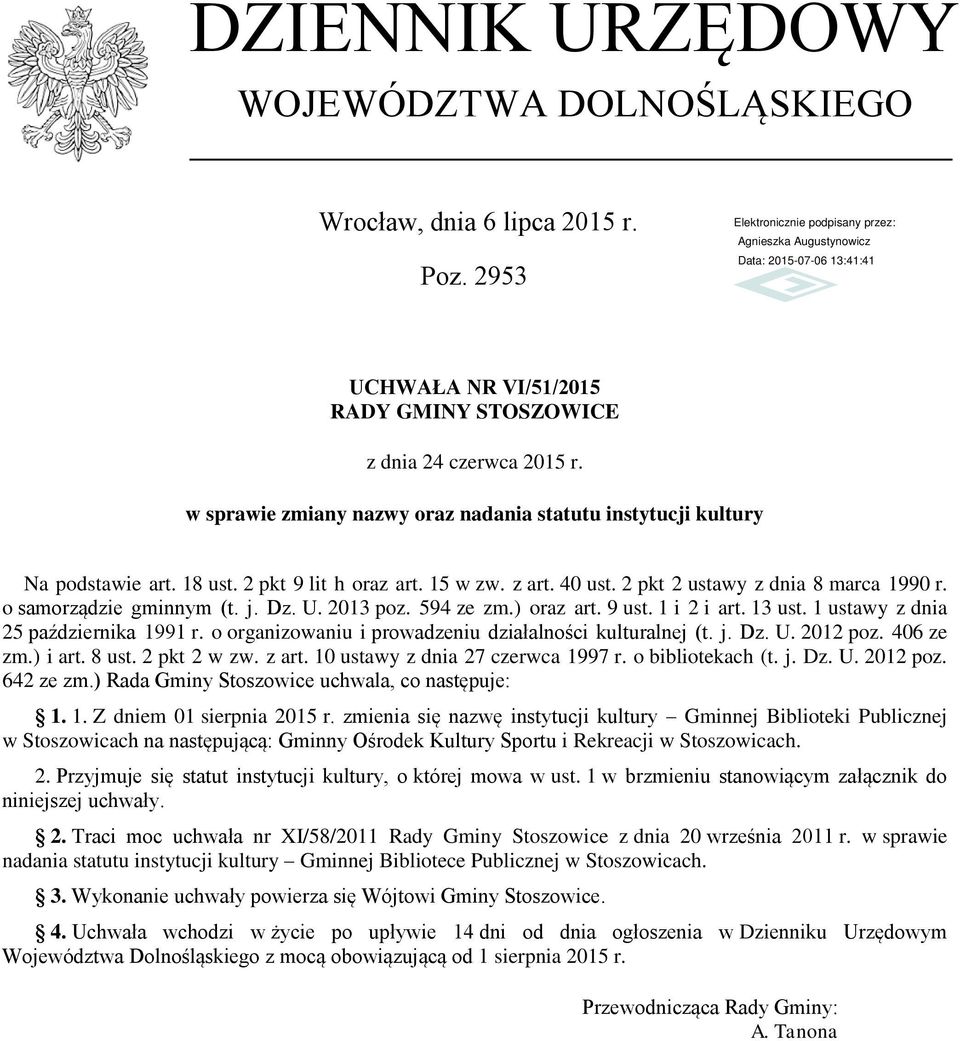 j. Dz. U. 2013 poz. 594 ze zm.) oraz art. 9 ust. 1 i 2 i art. 13 ust. 1 ustawy z dnia 25 października 1991 r. o organizowaniu i prowadzeniu działalności kulturalnej (t. j. Dz. U. 2012 poz. 406 ze zm.