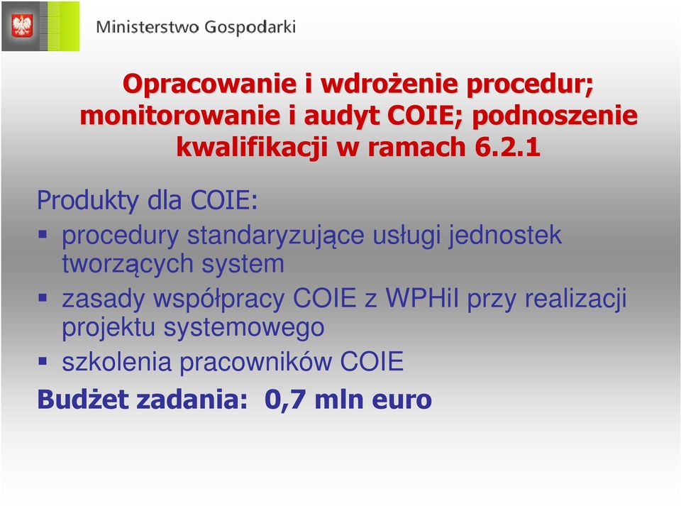 1 Produkty dla COIE: procedury standaryzujące usługi jednostek tworzących