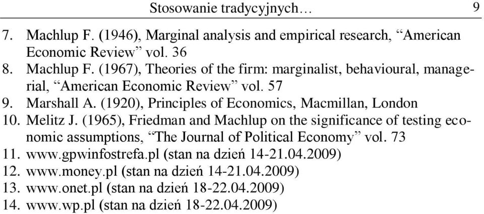 (1965), Friedman and Machlup on the significance of testing economic assumptions, The Journal of Political Economy vol. 73 11. www.gpwinfostrefa.