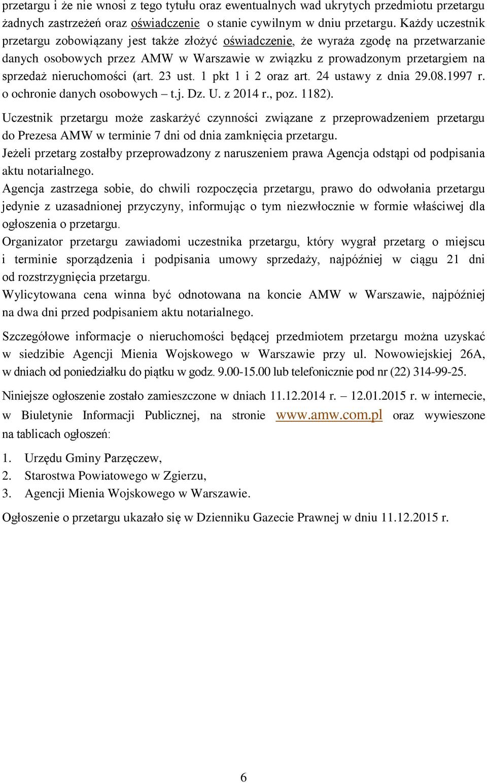 nieruchomości (art. 23 ust. 1 pkt 1 i 2 oraz art. 24 ustawy z dnia 29.08.1997 r. o ochronie danych osobowych t.j. Dz. U. z 2014 r., poz. 1182).