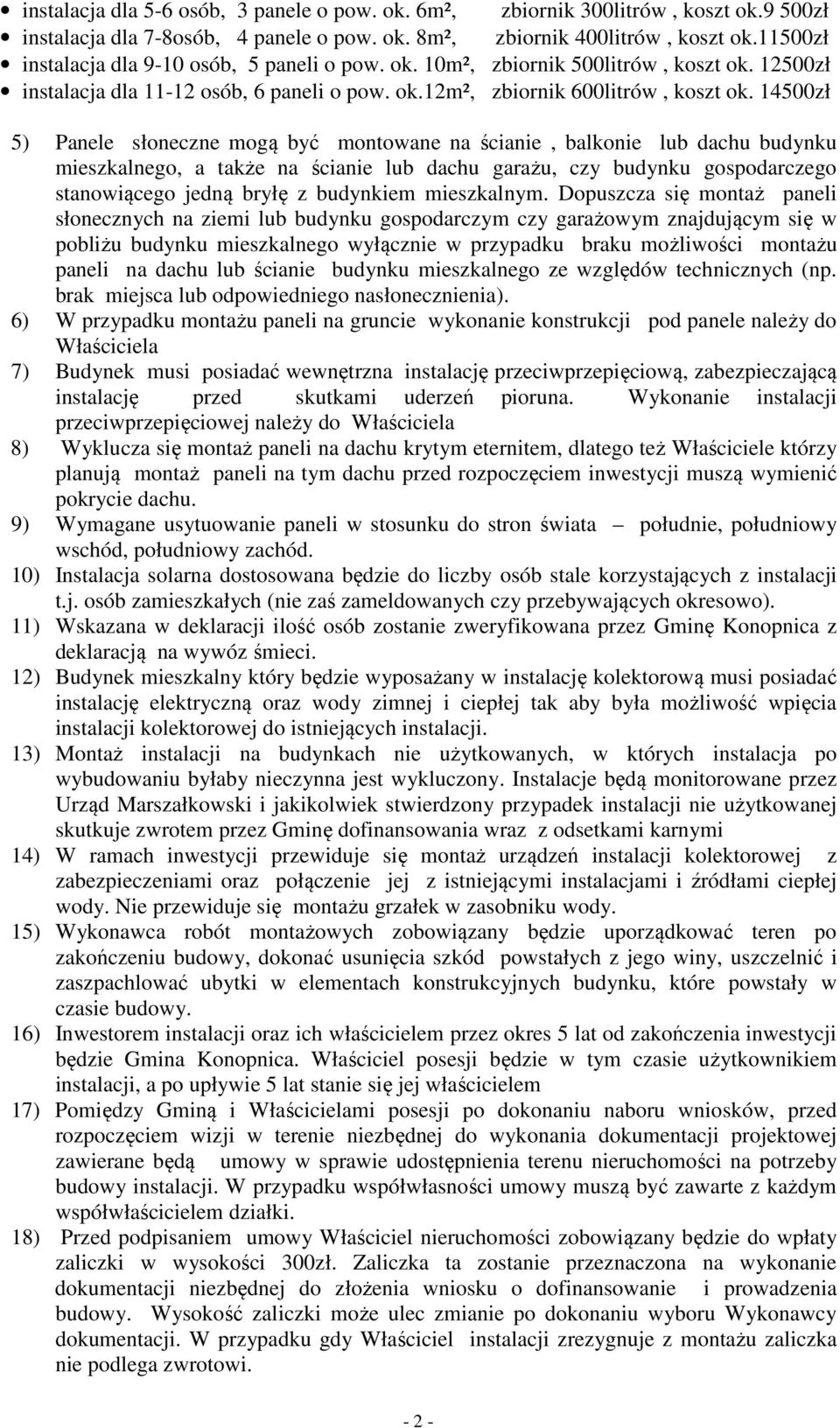14500zł 5) Panele słoneczne mogą być montowane na ścianie, balkonie lub dachu budynku mieszkalnego, a także na ścianie lub dachu garażu, czy budynku gospodarczego stanowiącego jedną bryłę z budynkiem