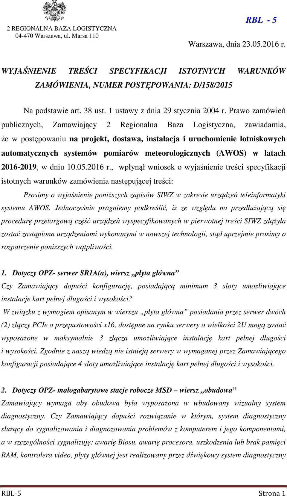 Prawo zamówień publicznych, Zamawiający 2 Regionalna Baza Logistyczna, zawiadamia, że w postępowaniu na projekt, dostawa, instalacja i uruchomienie lotniskowych automatycznych systemów pomiarów