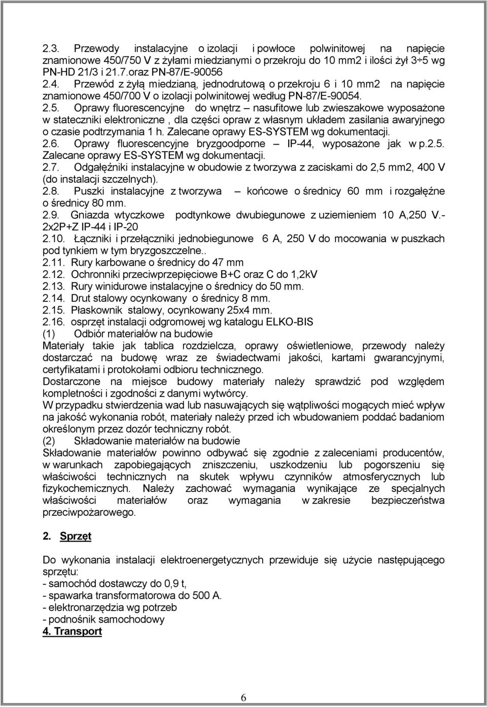 Przewód z żyłą miedzianą, jednodrutową o przekroju 6 i 10 mm2 na napięcie znamionowe 450