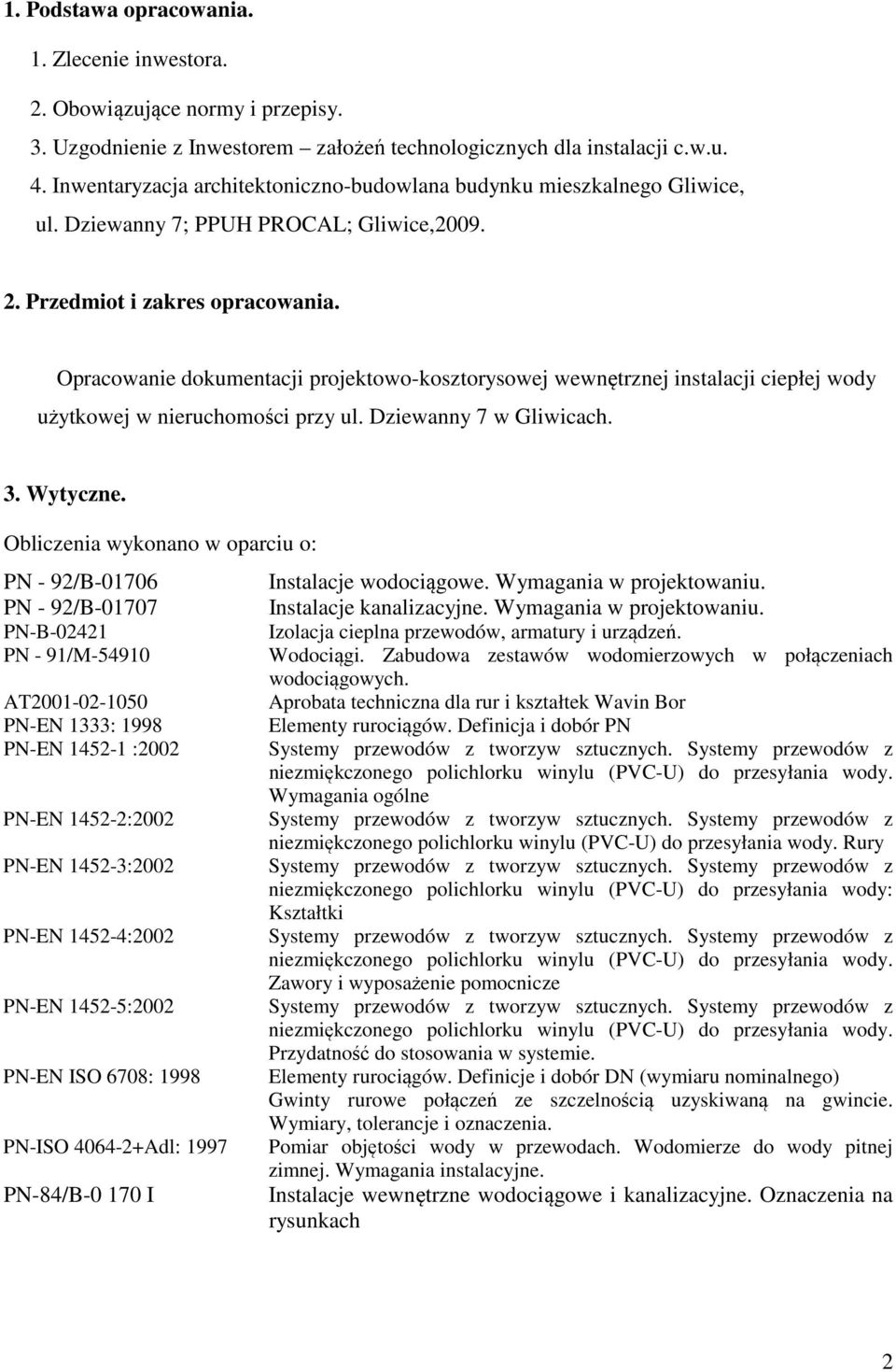 Opracowanie dokumentacji projektowo-kosztorysowej wewnętrznej instalacji ciepłej wody użytkowej w nieruchomości przy ul. Dziewanny 7 w Gliwicach. 3. Wytyczne.