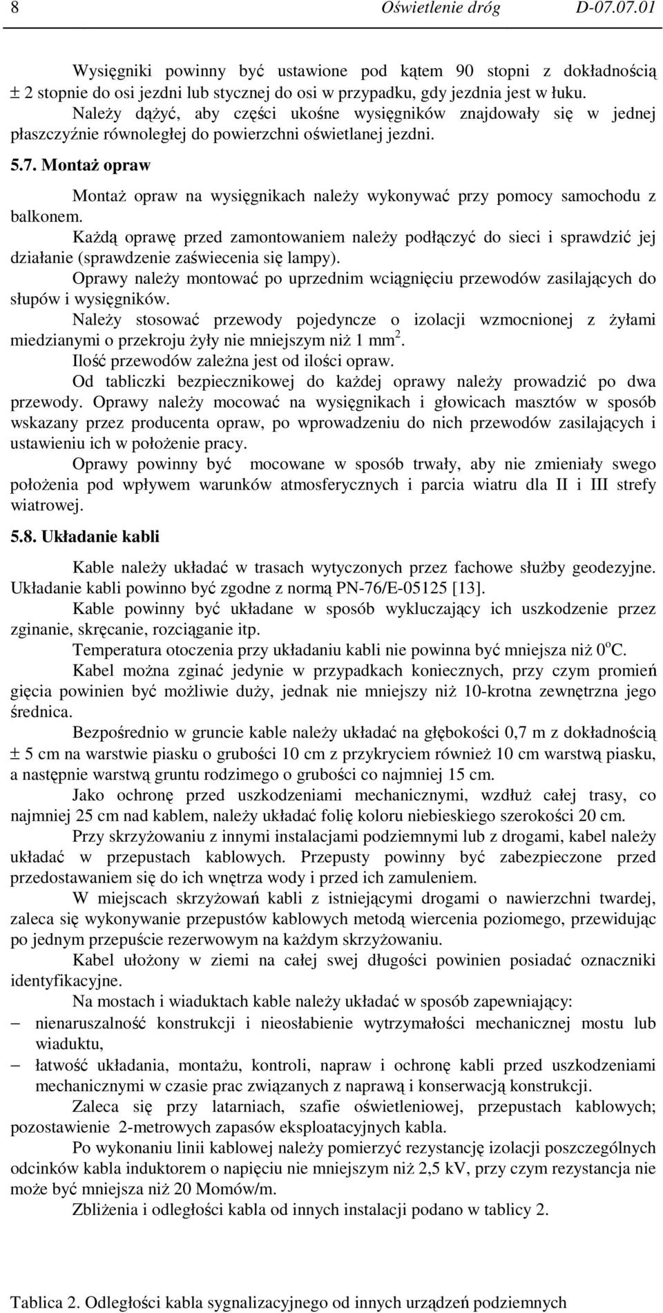 MontaŜ opraw MontaŜ opraw na wysięgnikach naleŝy wykonywać przy pomocy samochodu z balkonem.