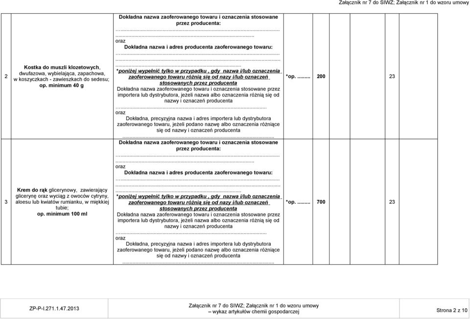 minimum 40 g Krem do rąk glicerynowy, zawierający glicerynę wyciąg z owoców cytryny,