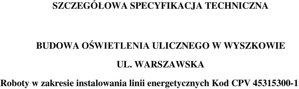 UL. WARSZAWSKA Roboty w zakresie