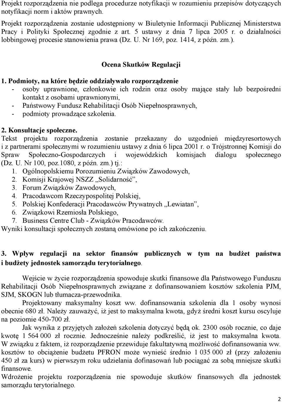 o działalności lobbingowej procesie stanowienia prawa (Dz. U. Nr 169, poz. 1414, z późn. zm.). Ocena Skutków Regulacji 1.